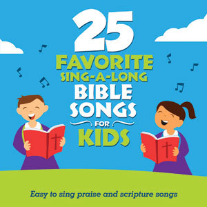 25 Favorite Sing-A-Long Bible Songs For