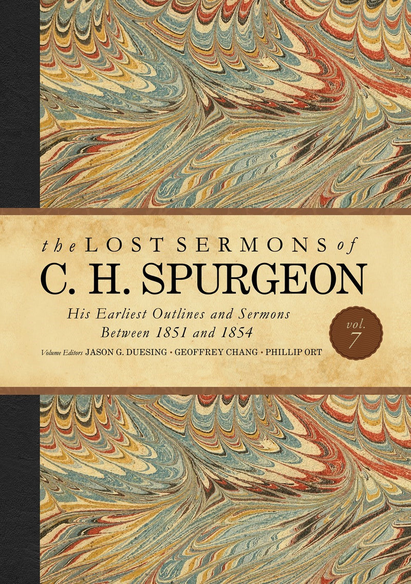 The Lost Sermons Of C. H. Spurgeon Volume VII