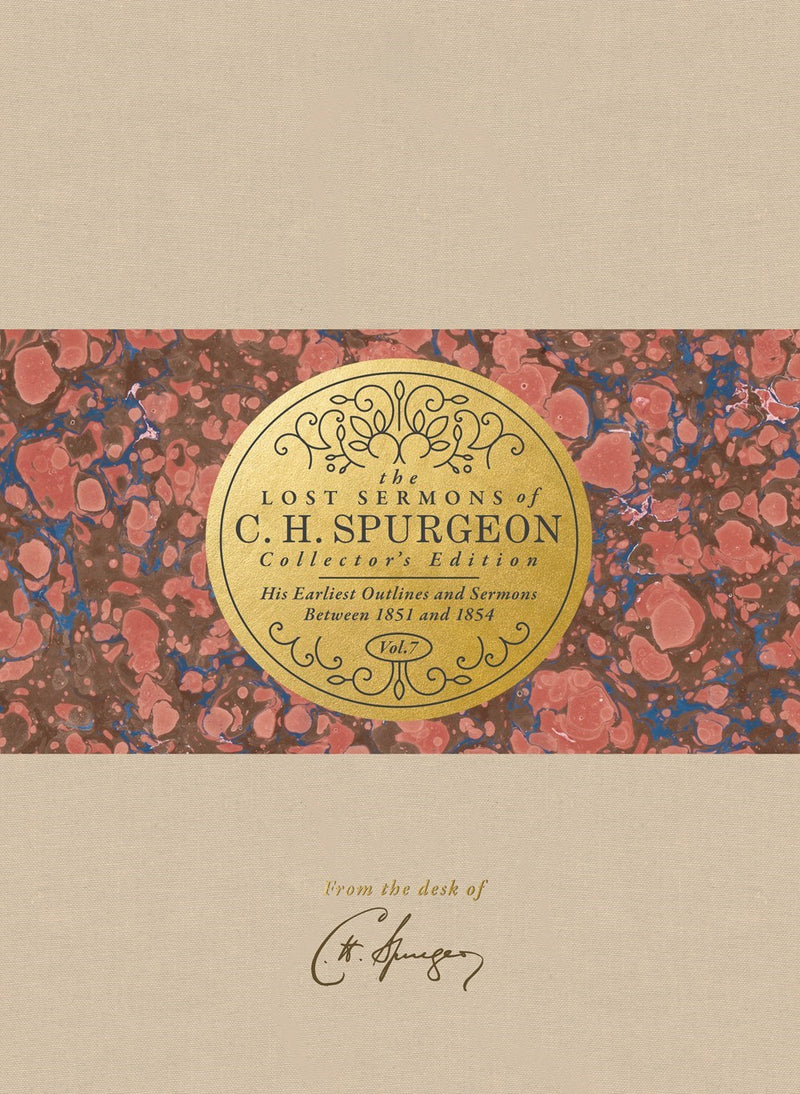 The Lost Sermons of C. H. Spurgeon Volume VII (Collector's Edition)