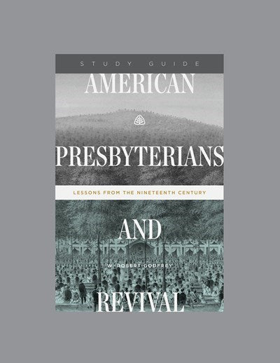 American Presbyterians And Revival Study Guide