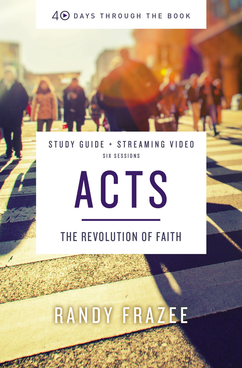 Acts Bible Study Guide Plus Streaming Video (40 Days Through The Book)