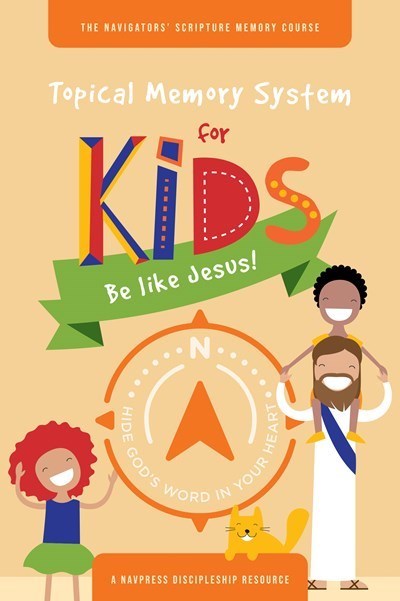 Topical Memory System For Kids: Be Like Jesus!