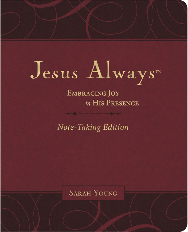 Jesus Always Note-Taking Edition With Full Scriptures-Burgundy Leathersoft