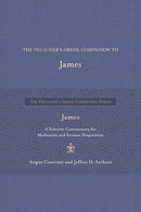 The Preacher's Greek Companion To James