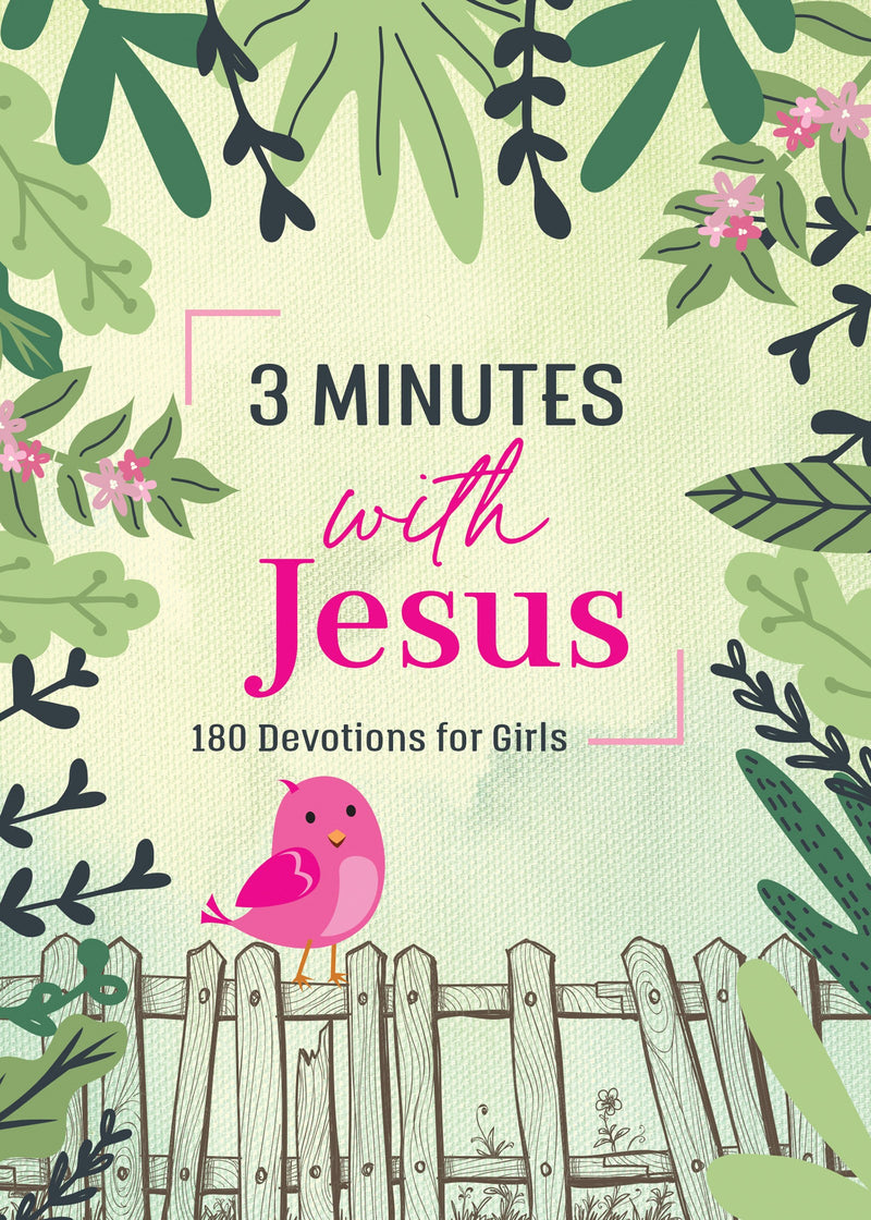 3 Minutes With Jesus: 180 Devotions For Girls