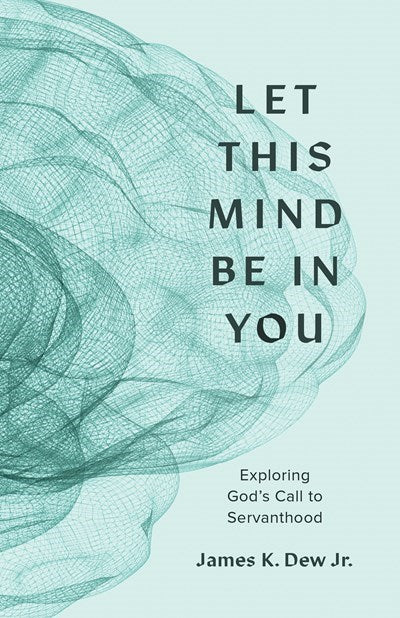 Let This Mind Be In You