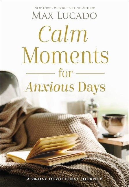 Calm Moments For Anxious Days