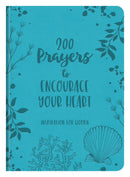 200 Prayers To Encourage Your Heart
