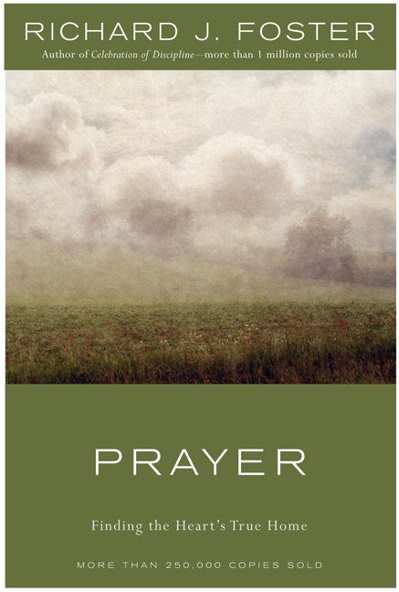 Prayer: Finding The Heart's True Home