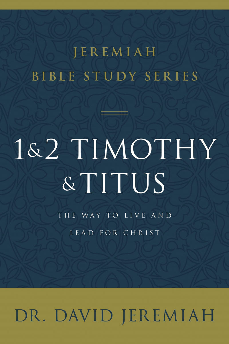 1 & 2 Timothy And Titus (Jeremiah Bible Study Series)