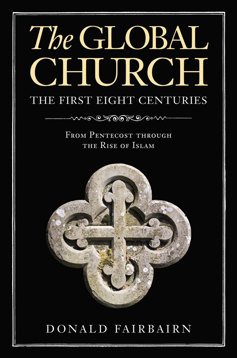 The Global Church-The First Eight Centuries