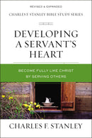 Developing A Servant's Heart (Charles F. Stanley Bible Study Series) (Repack)