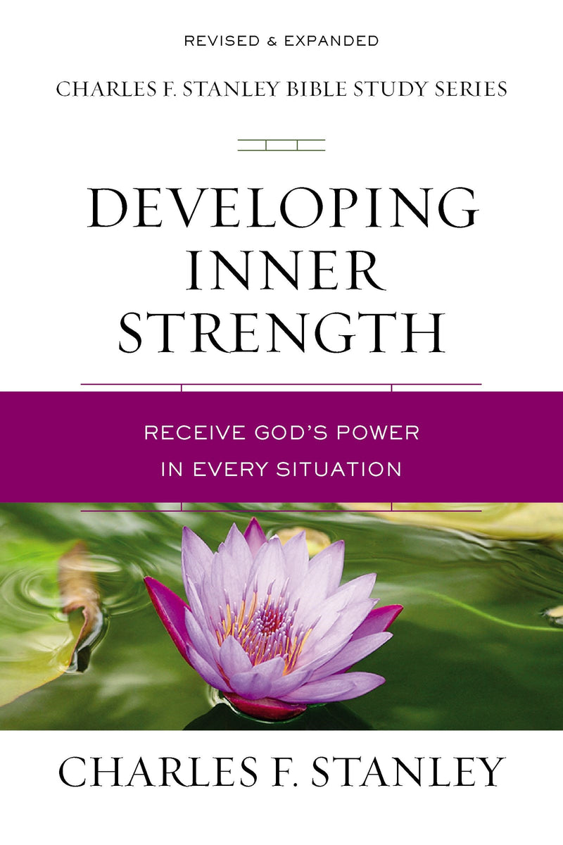 Developing Inner Strength (Charles F. Stanley Bible Study Series)