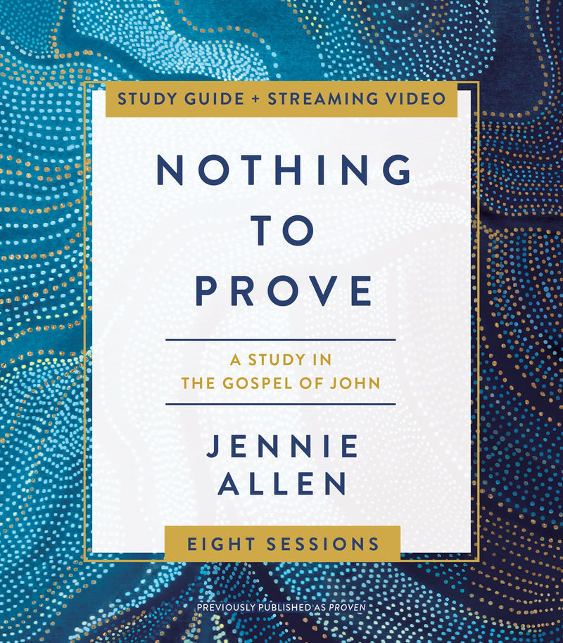 Nothing To Prove Study Guide + Streaming Video