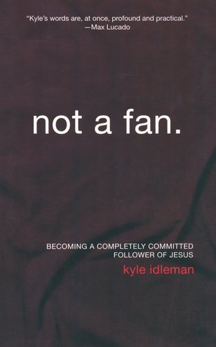 Not a Fan: Becoming a Completely Committ