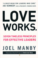 Love Works : Seven Timeless Principles f