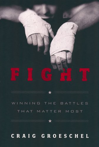 Fight: Winning the Battles That Matter M