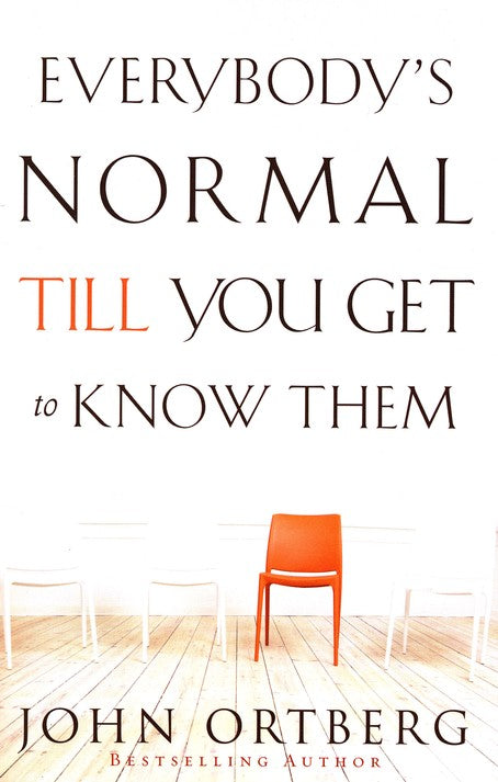 Everybody's Normal Till You Get to Know 