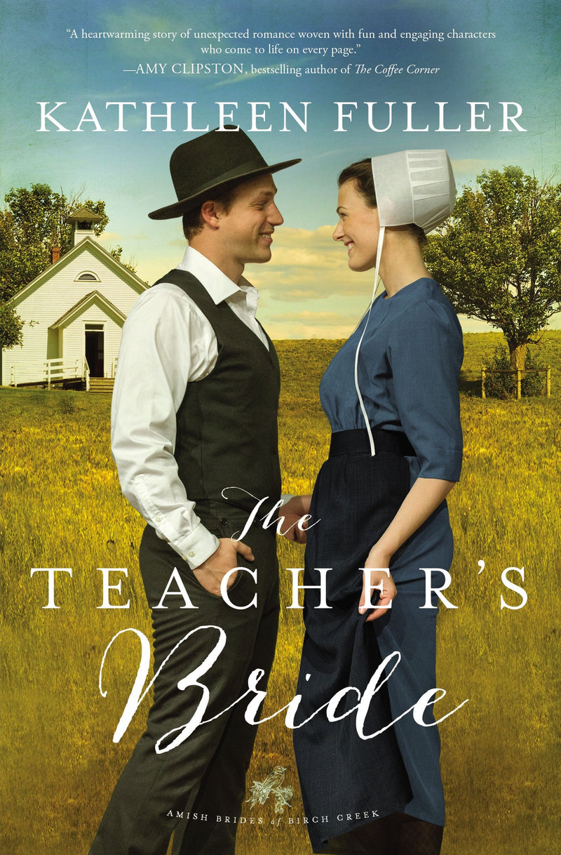 The Teacher's Bride (An Amish Brides Of Birch Creek Novel)