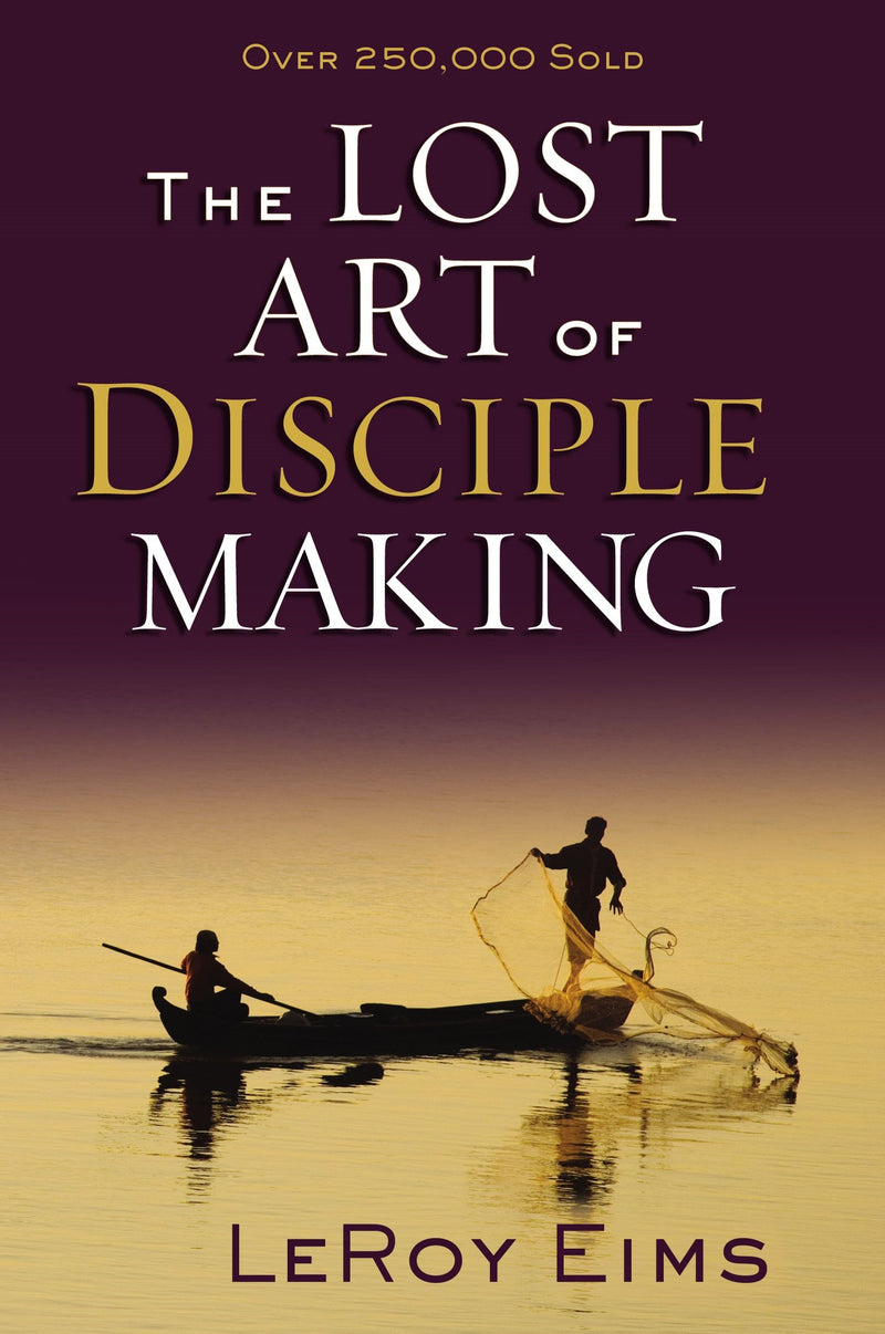 The Lost Art Of Disciple Making