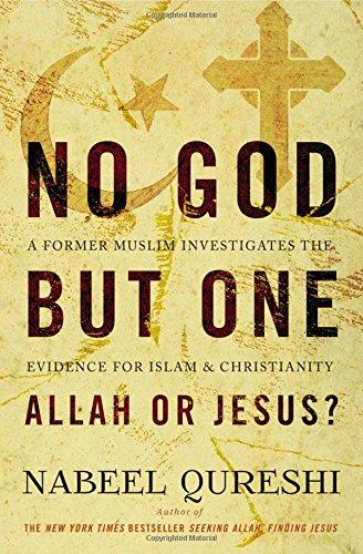 No God But One: Allah or Jesus?