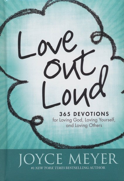 Love Out Loud: 365 Devotions for Loving 