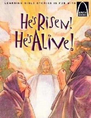 He's Risen!-He's Alive! (Arch Books)