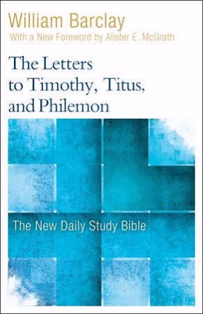 Letters To Timothy  Titus  And Philemon (New Daily Study Bible)