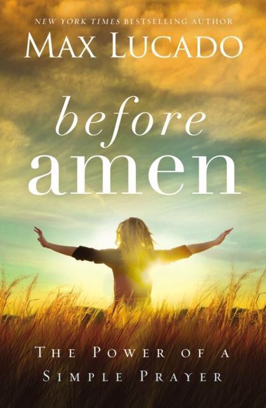 Before Amen: The Power of a Simple Praye