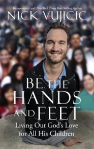 Be the Hands and Feet: Living Out God's 