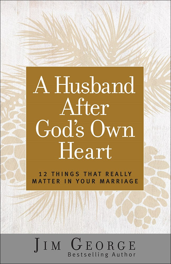 Husband After God's Own Heart (Updated And Expanded)