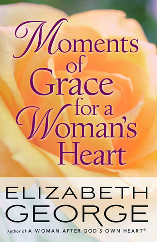 Moments Of Grace For A Womans Heart