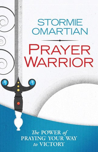 Prayer Warrior: The Power of Praying You