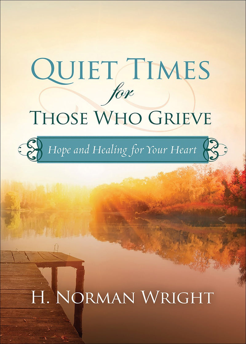 Quiet Times For Those Who Grieve