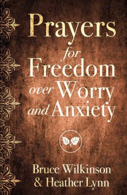 Prayers for Freedom over Worry & Anxiety