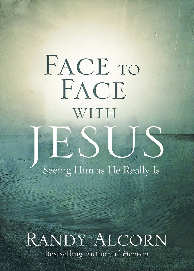 Face to Face with Jesus: Seeing Him As H