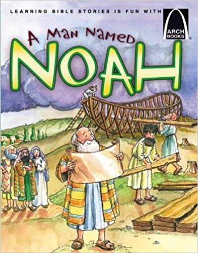 A Man Named Noah (Arch Books)