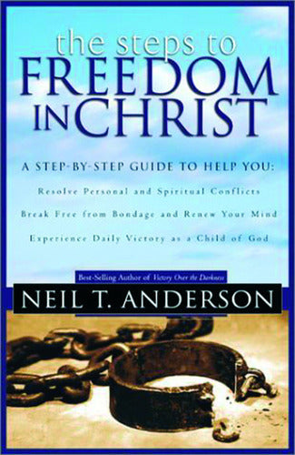 The Steps To Freedom In Christ - Revised