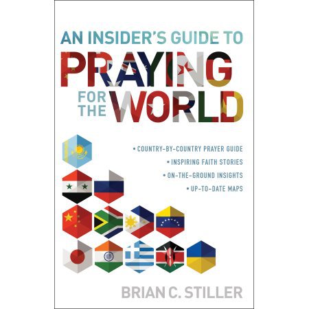 An Insider's Guide to Praying for the Wo