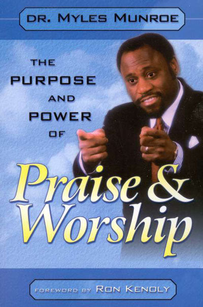Purpose And Power Of Praise And Worship
