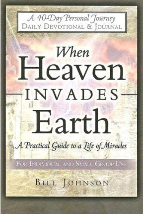 When Heaven Invades Earth: Devotional &
