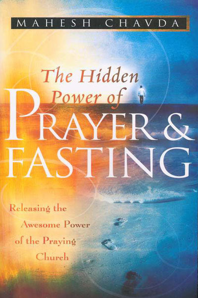 The Hidden Power Of Prayer And Fasting