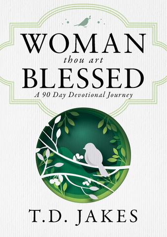 Woman, Thou Art Blessed: A 90-Day Dev.