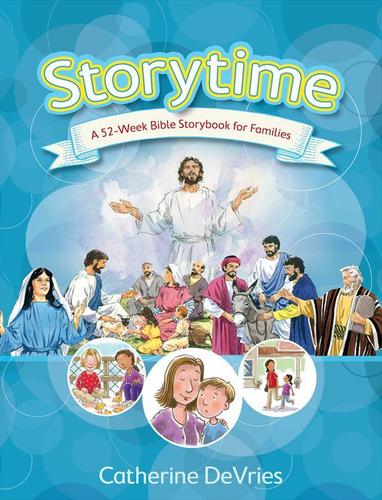 Storytime: A 52-Week Bible Storybook for
