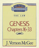 Genesis: Chapters 16-33 (Thru The Bible Commentary)