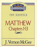 Matthew: Chapters 1-13 (Thru The Bible Commentary)