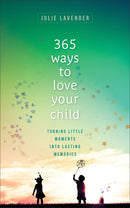 365 Ways To Love Your Child