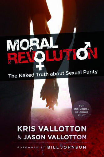 Moral Revolution: The Naked Truth About