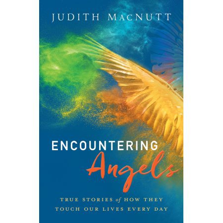 Encountering Angels: True Stories of How