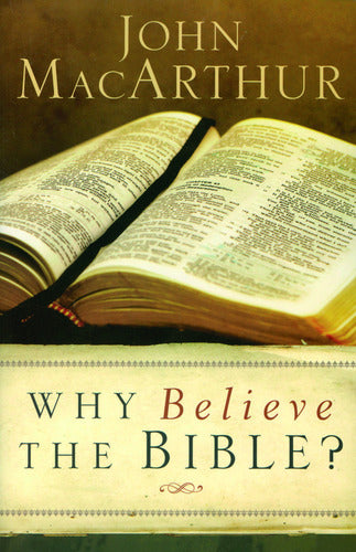 Why Believe The Bible?